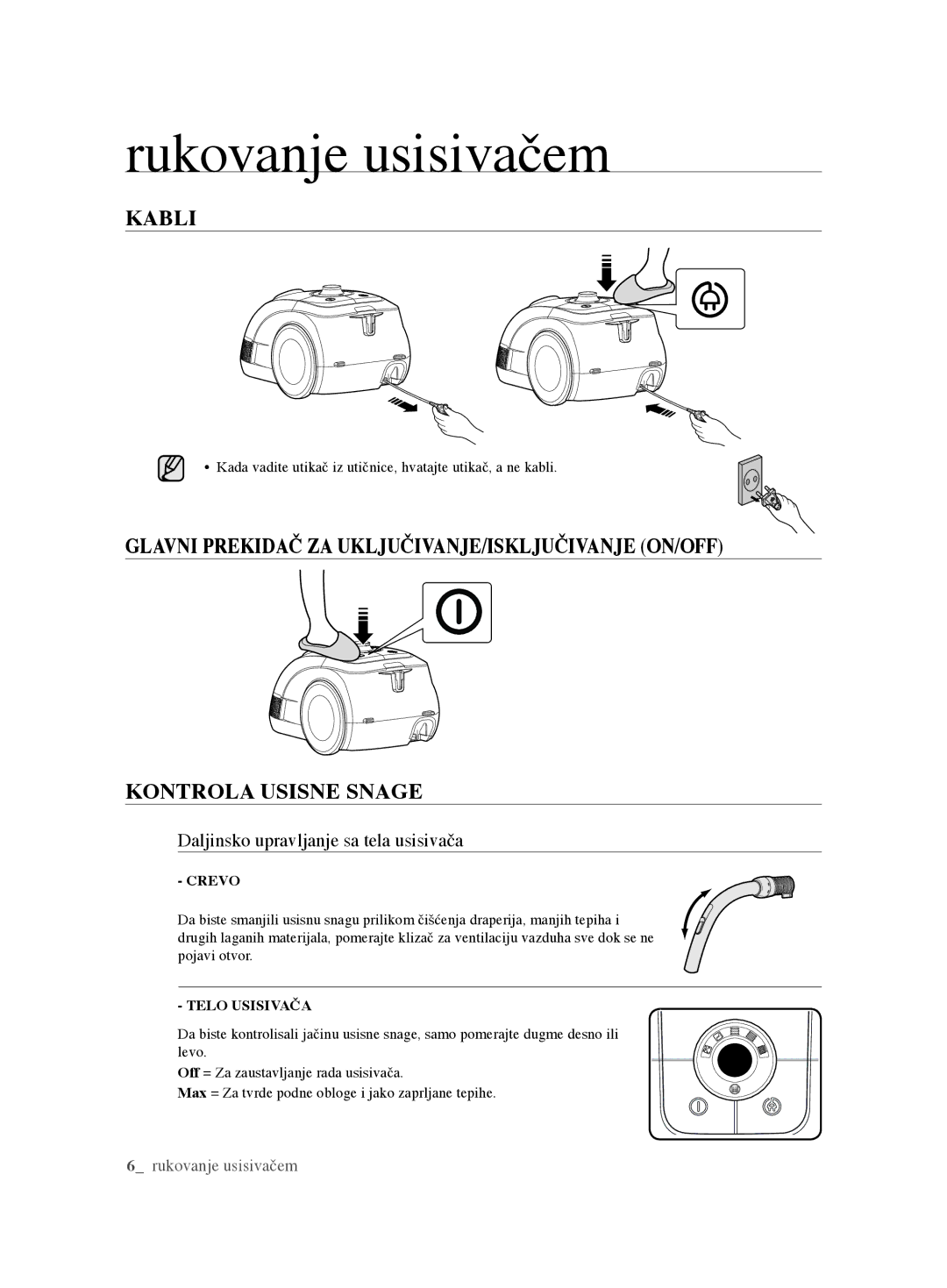 Samsung VCC6240V3R/BOL, VCC6240V3B/XEV, VCC6240V3B/XSB manual Rukovanje usisivačem, Kabli 