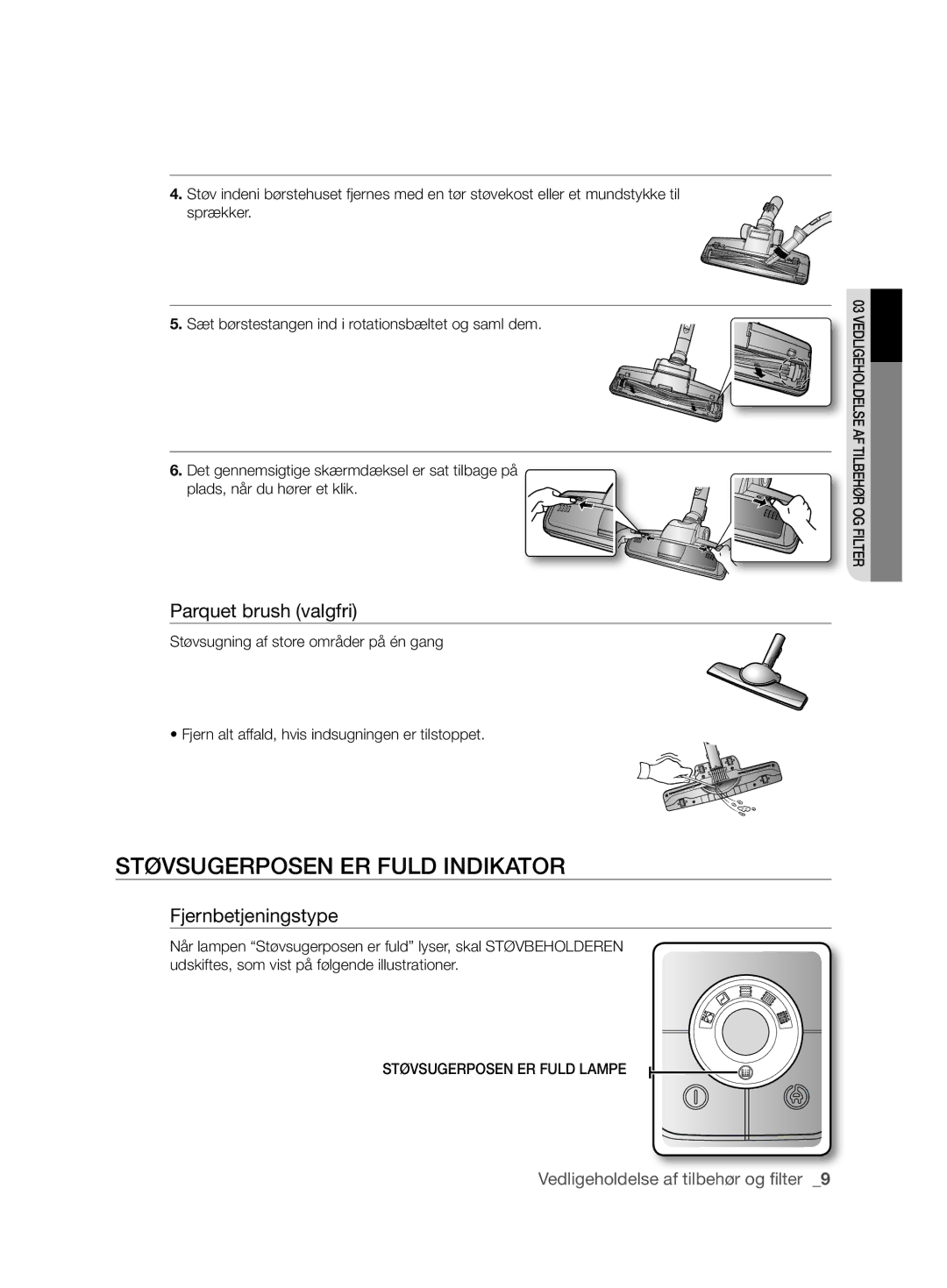 Samsung VCC62J0V39/XEE, VCC6260V3A/XEE manual Støvsugerposen er fuld INDIkATOR, Parquet brush valgfri, Fjernbetjeningstype 