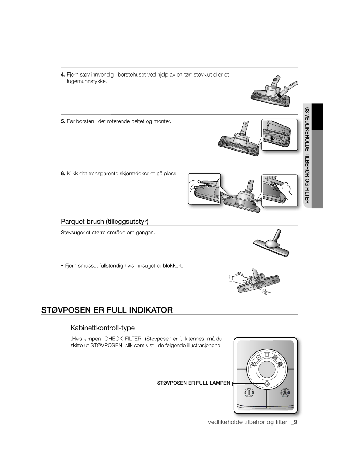 Samsung VCC6240V3R/XEE, VCC6260V3A/XEE, VCC62J0V36/XEE manual Støvposen er full INDIkATOR, Parquet brush tilleggsutstyr 