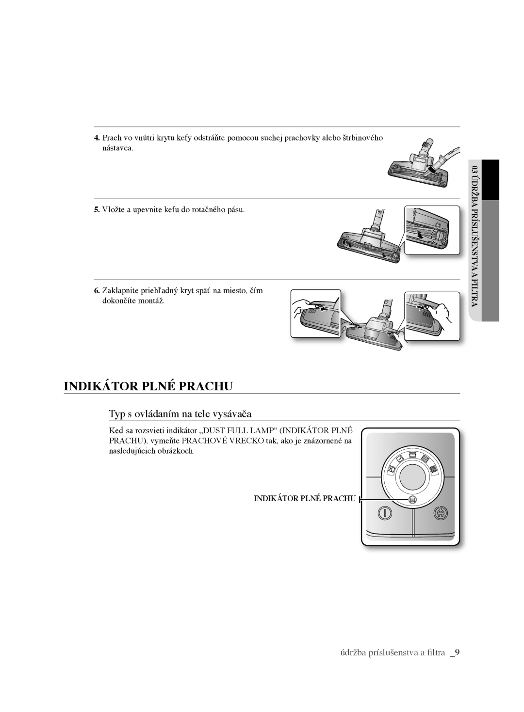 Samsung VCC62E0V3G/EUR, VCC62E0V3G/XEH manual InDIkÁTor Plné prachu, Typ s ovládaním na tele vysávača 