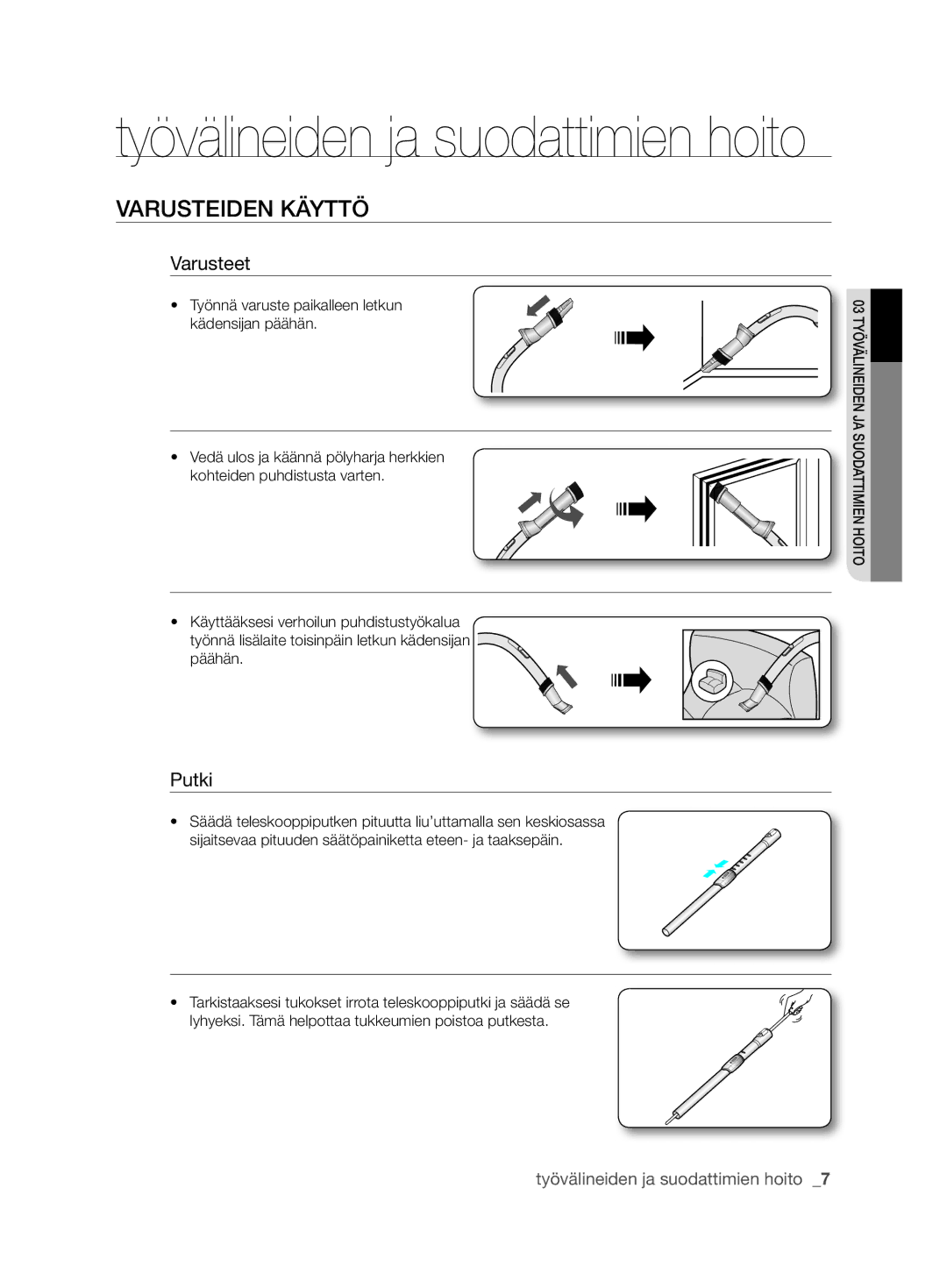 Samsung VCC62J0V39/XEE, VCC62J0V36/XEE, VCC62J0V38/XEE manual Varusteiden kÄYTTÖ, Varusteet, Putki 