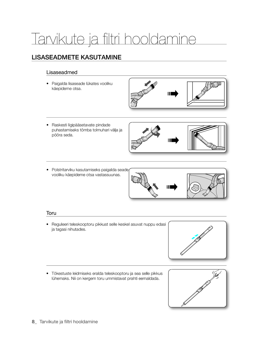 Samsung VCC6367H3K/XEV, VCC6367H3K/XSB manual Tarvikute ja filtri hooldamine, LisasEaDMEtE KasutaMinE, Lisaseadmed, Toru 