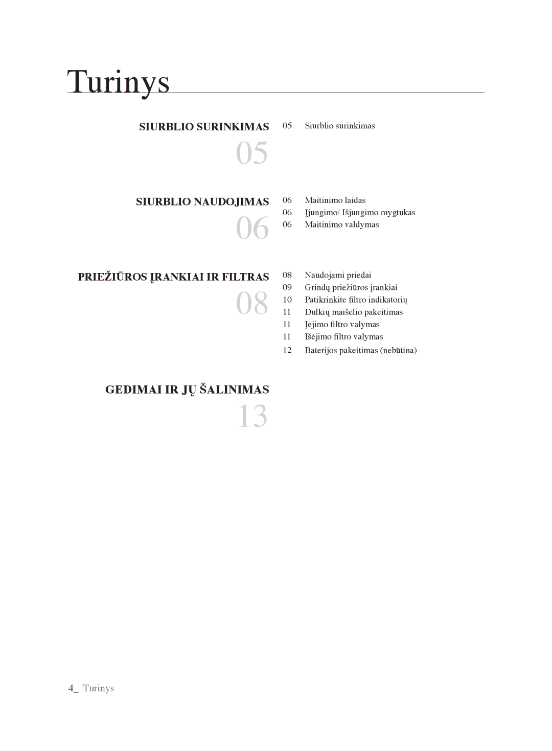 Samsung VCC6367H3K/XEV, VCC6367H3K/XSB, VCC6360H3K/XEV, VCC6368H34/XEV, VCC6340H3A/XEV manual Turinys, GEDIMAI Ir jų šALINIMAS 