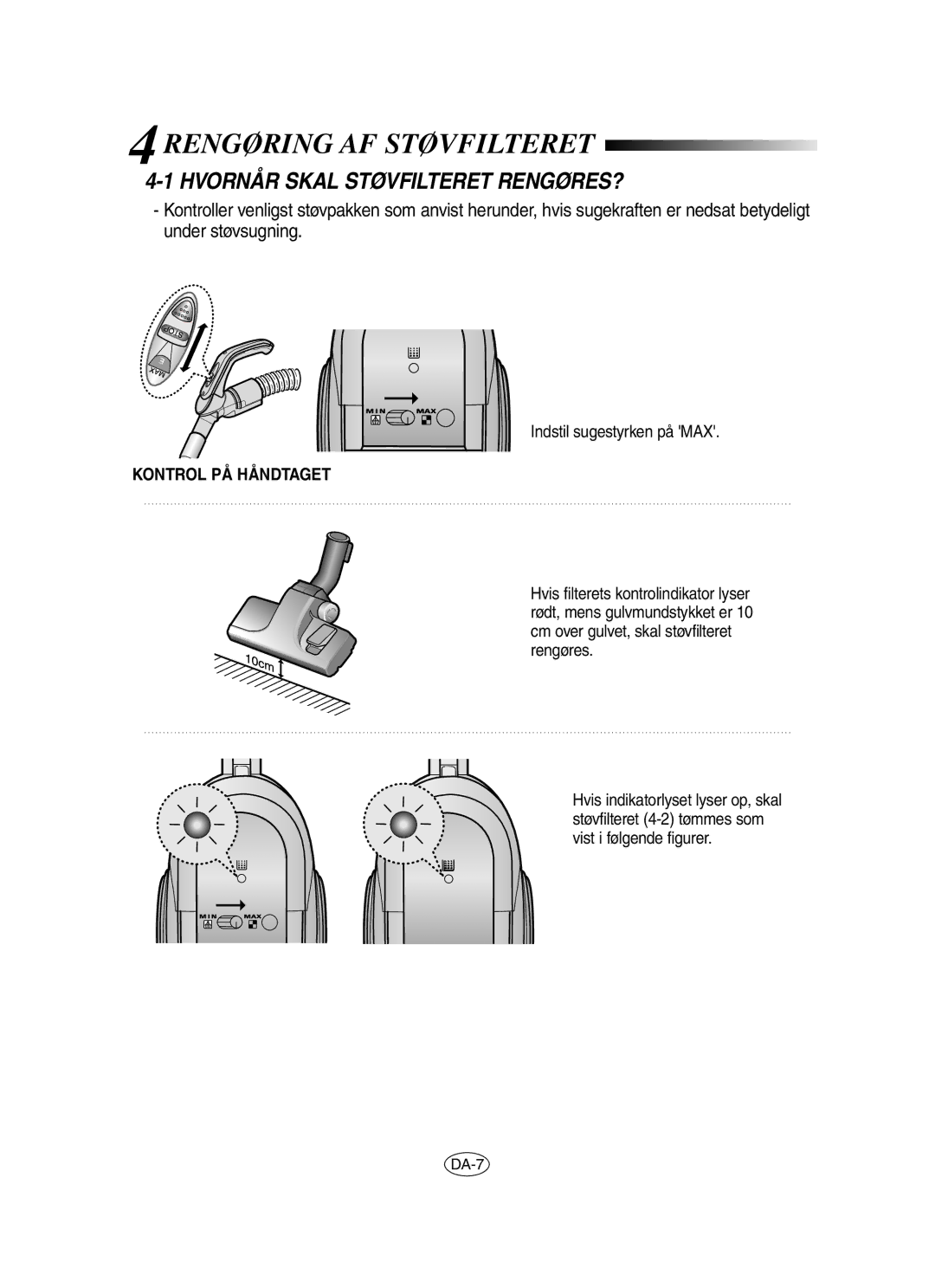 Samsung VCC6560V3R/XEE manual Rengøring AF Støvfilteret, Hvornår Skal Støvfilteret RENGØRES?, Kontrol PÅ Håndtaget 