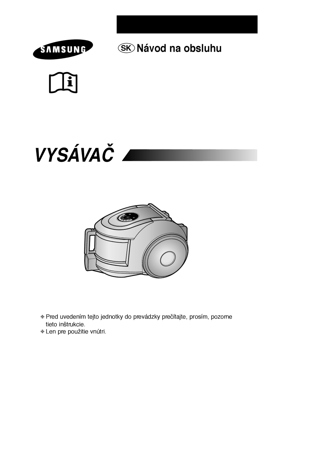 Samsung VCC6631H3S/XEH, VCC6631H3K/XEF, VCC6651H3K/XEH manual Vysávač 