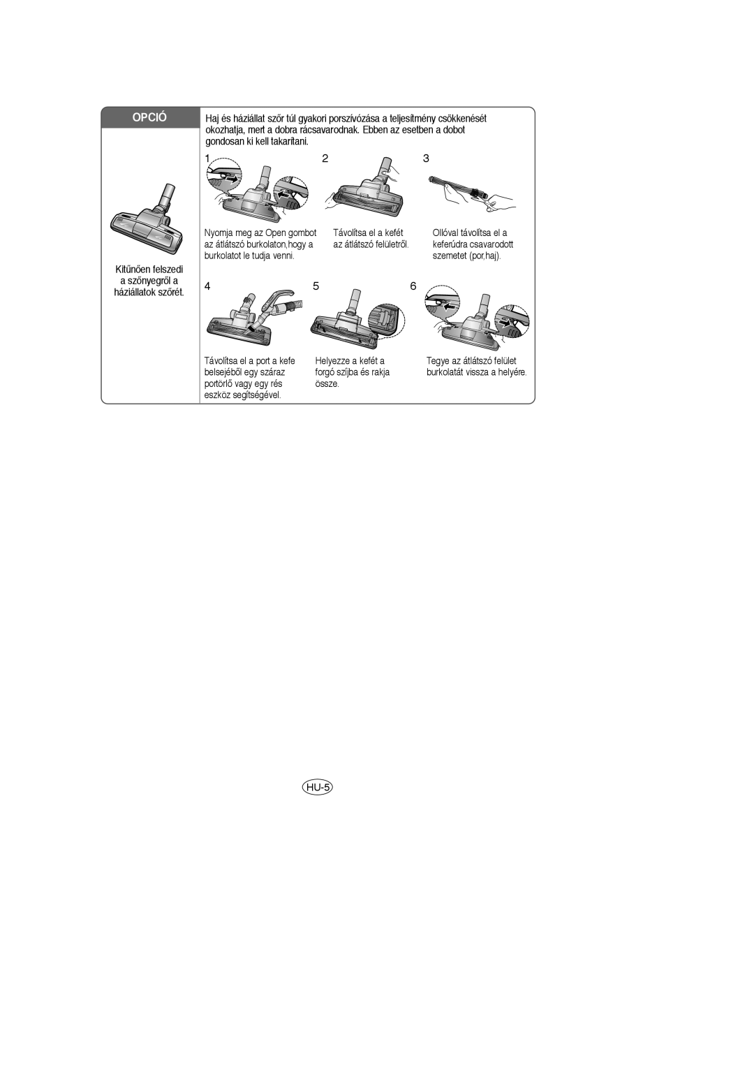 Samsung VCC6631H3K/XEF, VCC6631H3S/XEH, VCC6651H3K/XEH manual Helyezze a kefét a 