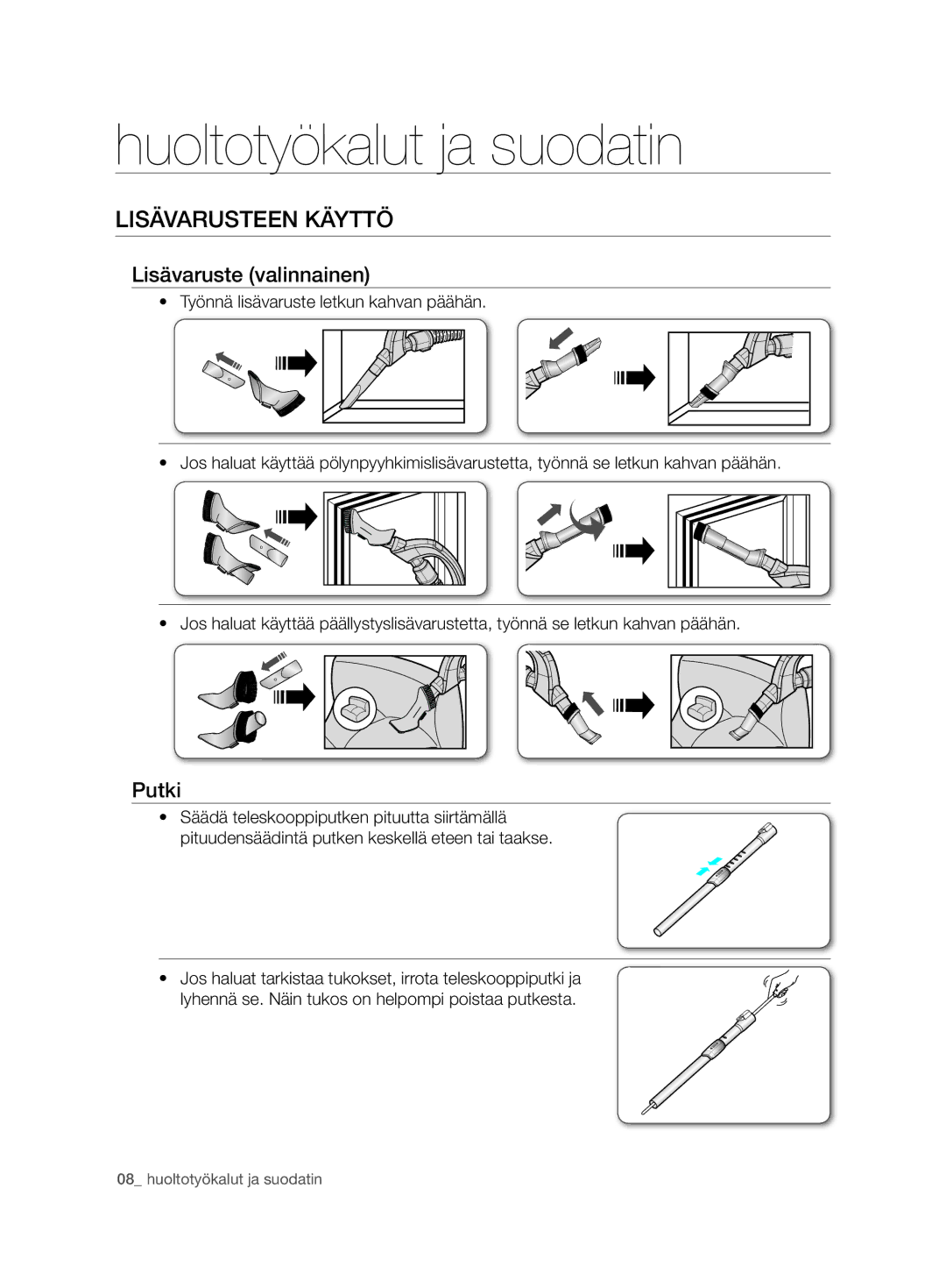 Samsung VCC6750V3R/XEE, VCC6750V31/XEE Huoltotyökalut ja suodatin, Lisävarusteen käyttö, Lisävaruste valinnainen, Putki 