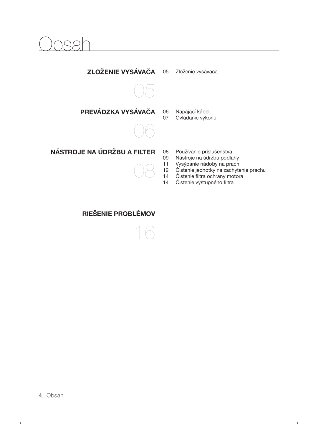 Samsung VCC6780V3R/XEH, VCC6790H3N/XEF, VCC6790H3N/XEH Prevádzka vysávača, Nástroje na údržbu a filter, Riešenie problémov 