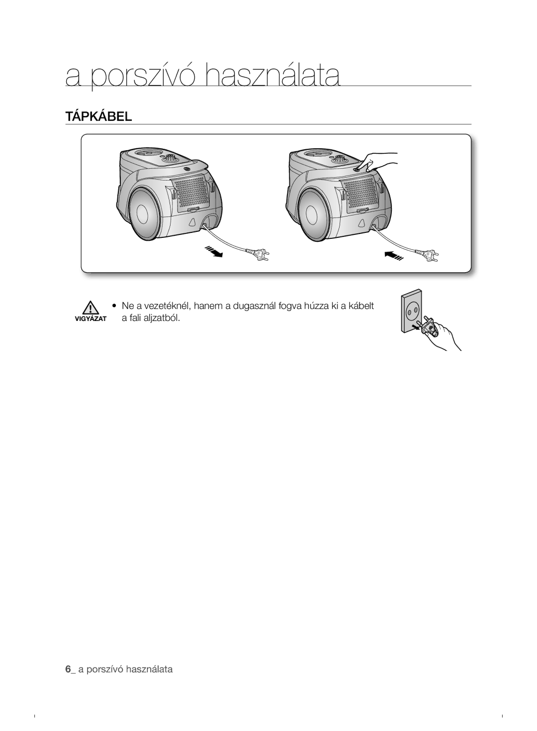 Samsung VCC6790H3N/XEF, VCC6790H3N/XEH, VCC6780V3R/XEH manual Porszívó használata, Tápkábel 