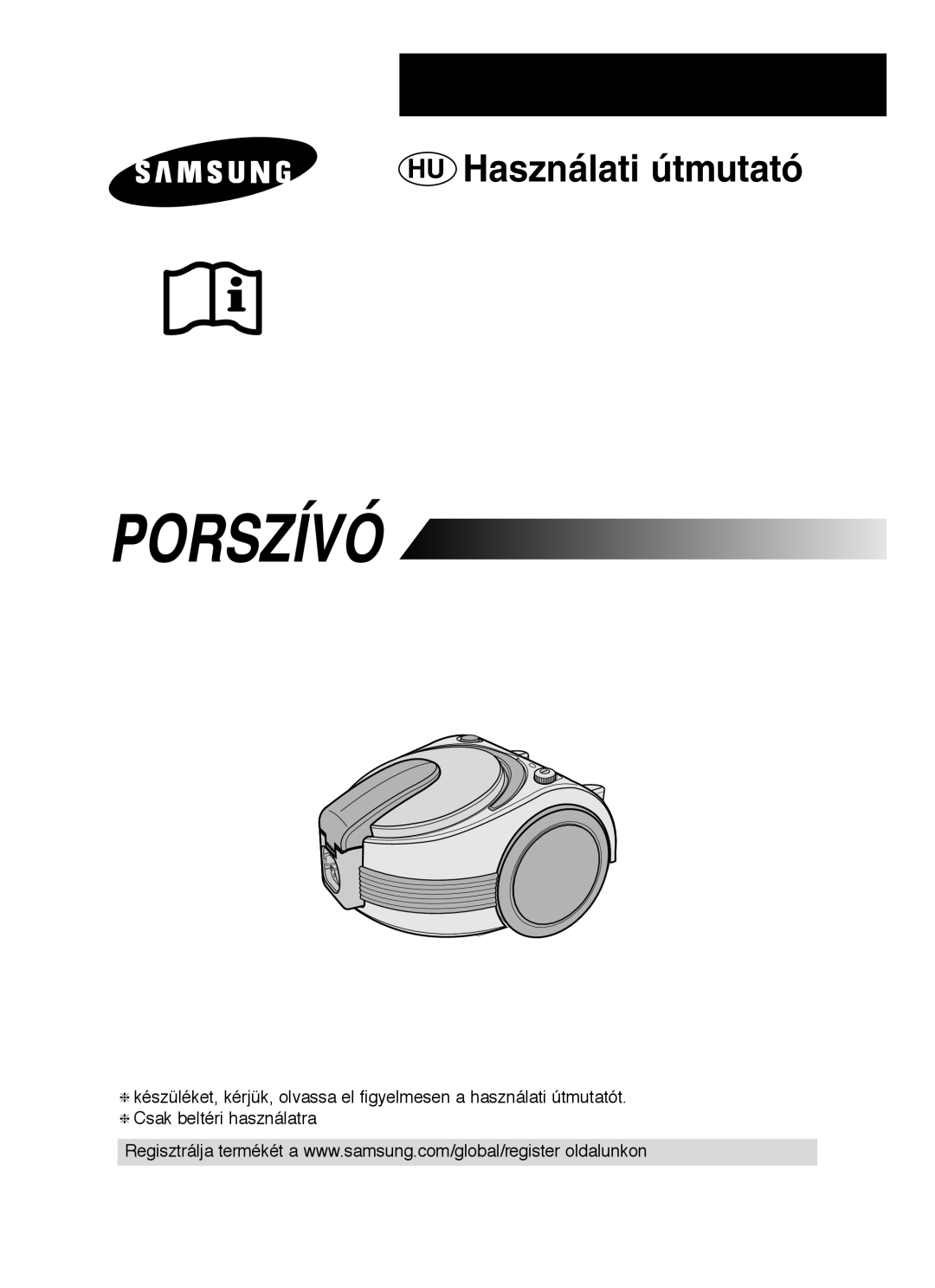 Samsung VCC7030V3S/INT, VCC7030V3S/BOL, VCC7020V3B/XEH, VCC7030V3S/XEH, VCC7030V3S/LIB manual Porszívó 