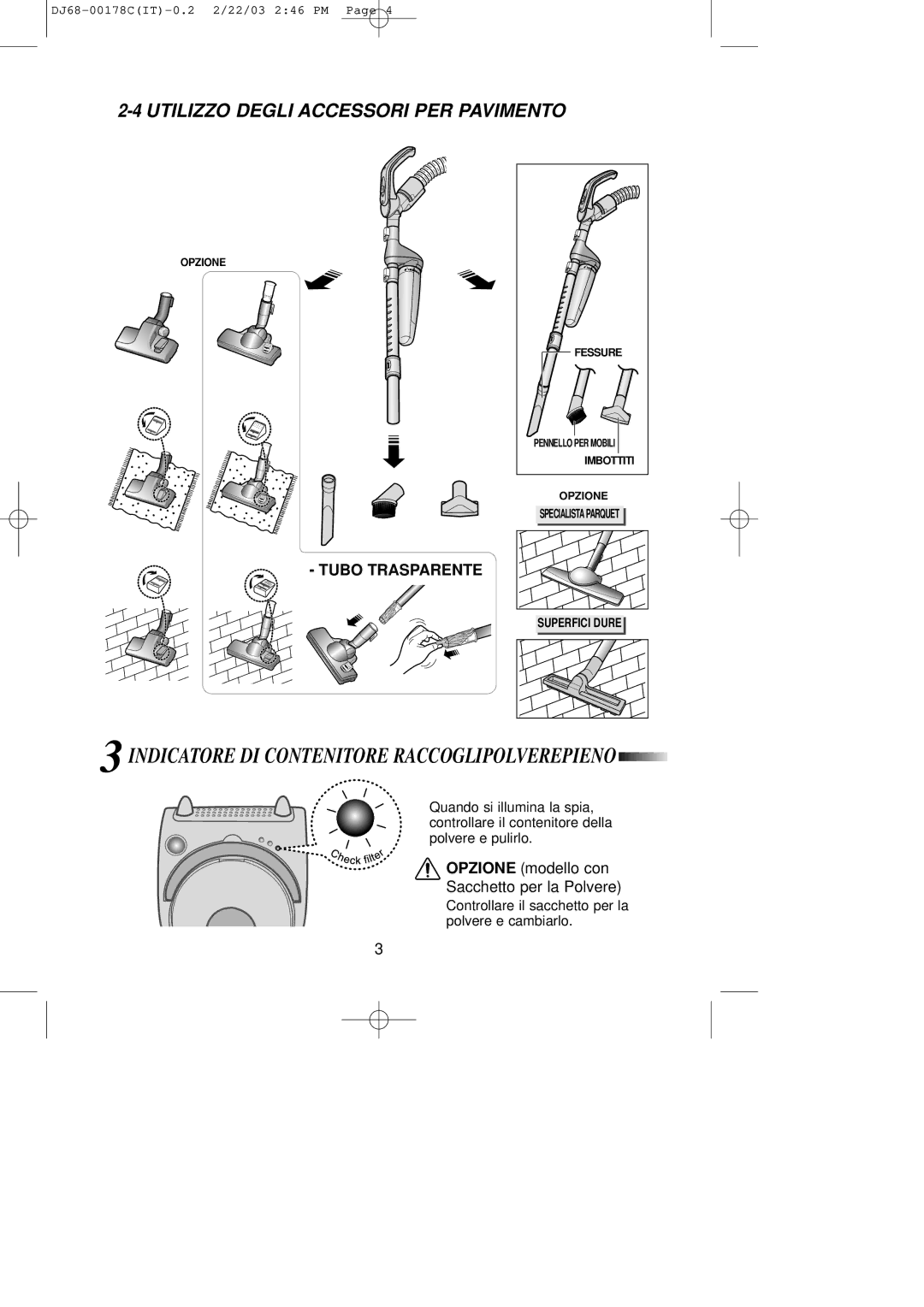 Samsung VCC7070H3Z/BOL manual Indicatore DI Contenitore Raccoglipolverepieno, Utilizzo Degli Accessori PER Pavimento 