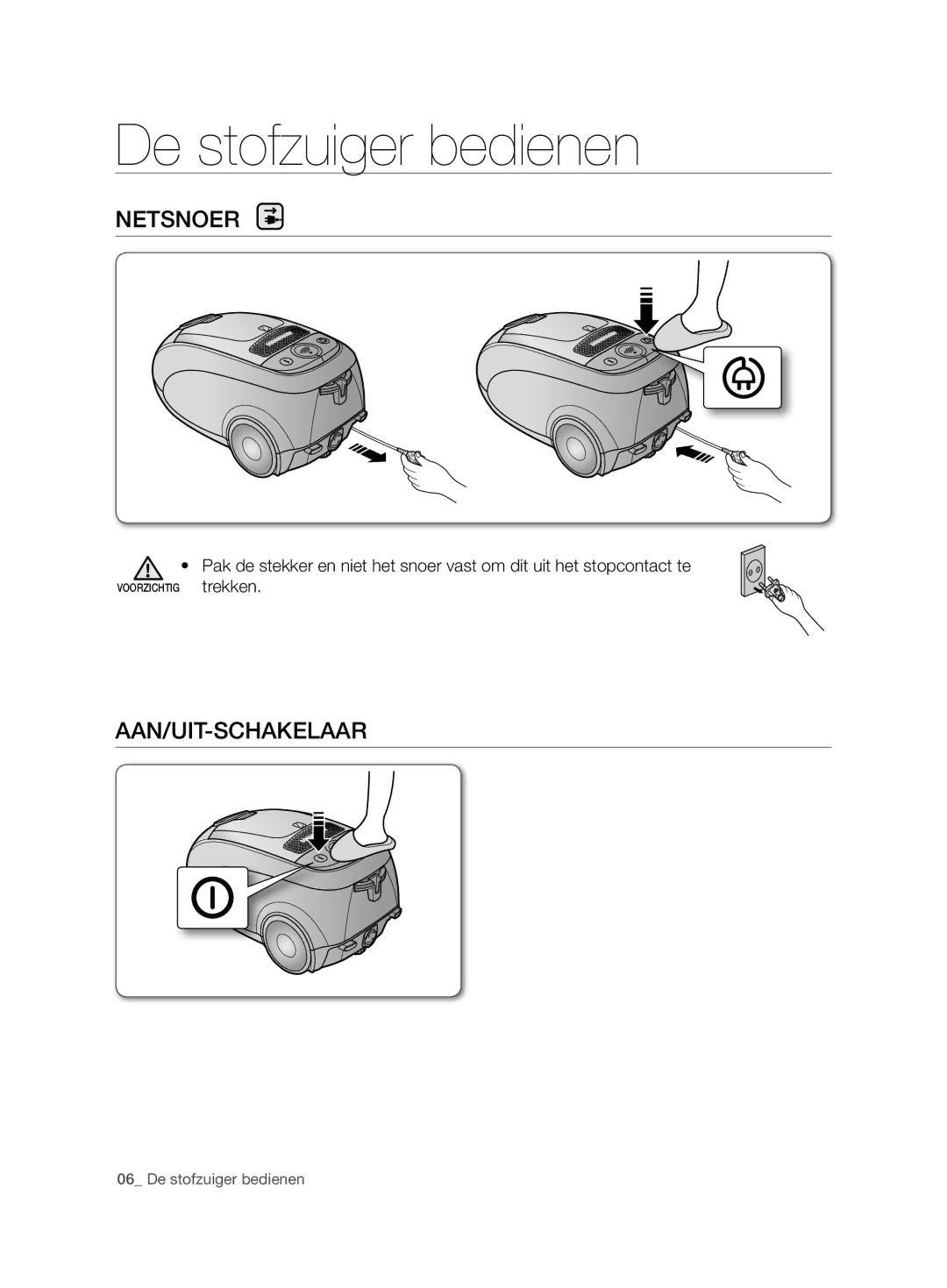 Samsung VCC7480V3R/XEH, VCC7480V3R/XEG manual De stofzuiger bedienen, NETSNoER, Aan/Uit-Schakelaar 