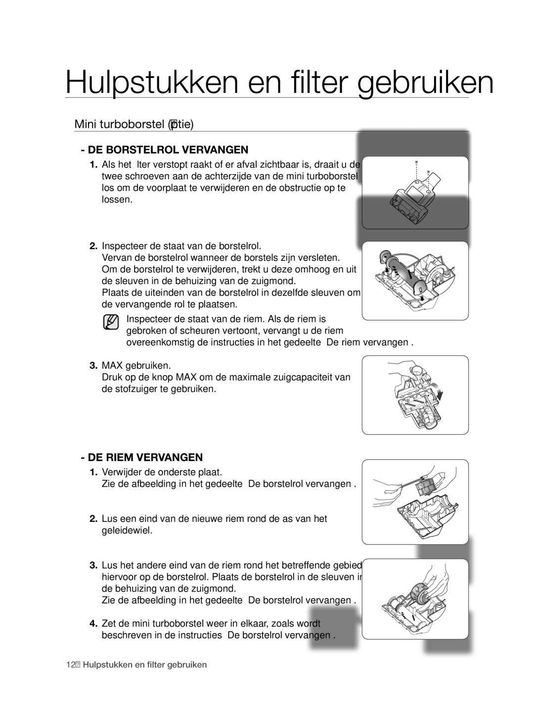 Samsung VCC7480V3R/XEH, VCC7480V3R/XEG manual Mini turboborstel Optie, DE Borstelrol Vervangen, DE Riem Vervangen 