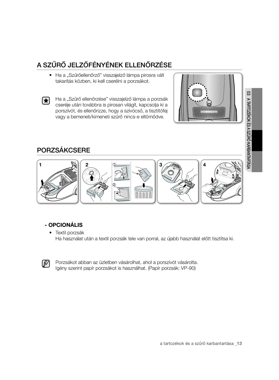 Samsung VCC7485V3K/XEH, VCC7485V3R/BOL, VCC7485V3K/BOL manual Szűrő Jelzőfényének Ellenőrzése, Porzsákcsere, Opcionális 