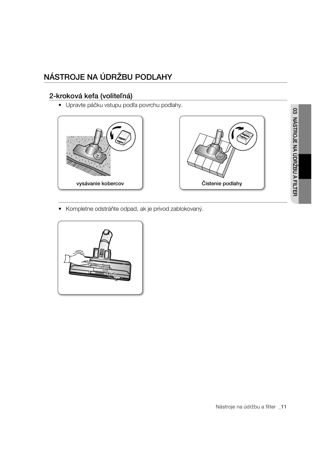 Samsung VCC7485V3R/BOL, VCC7485V3K/XEH, VCC7485V3K/BOL manual Nástroje NA Údržbu Podlahy, Kroková kefa voliteľná 