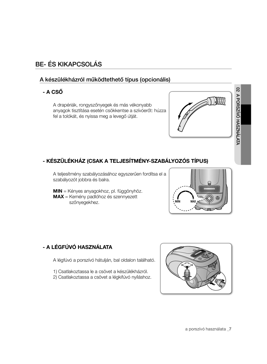 Samsung VCC7485V3K/XEH manual BE- ÉS Kikapcsolás, Készülékházról működtethető típus opcionális, Cső, Légfúvó Használata 