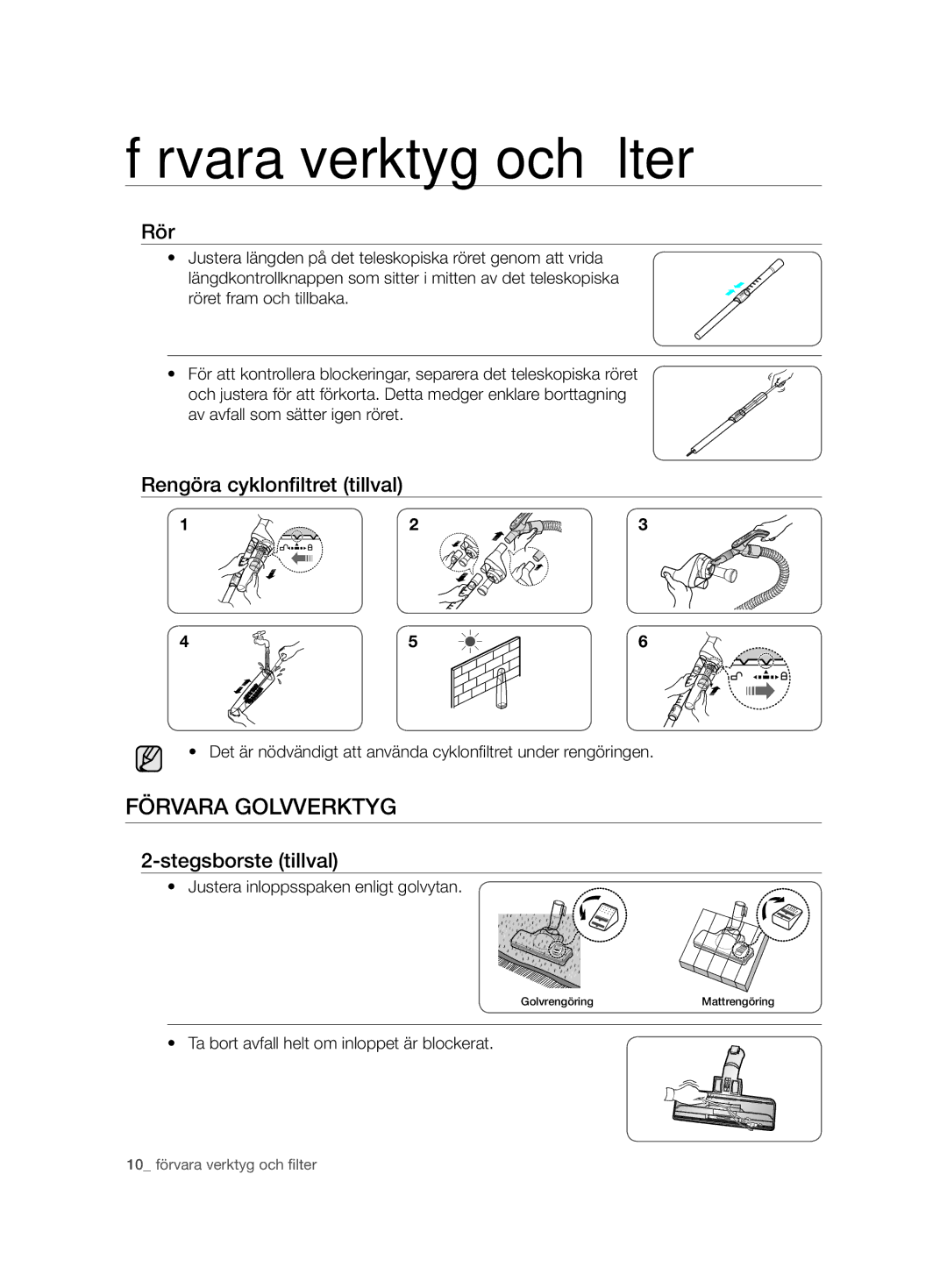 Samsung VCC7490H3K/XEE, VCC7480V3R/XEE manual Förvara Golvverktyg, Rör, Rengöra cyklonﬁltret tillval, Stegsborste tillval 