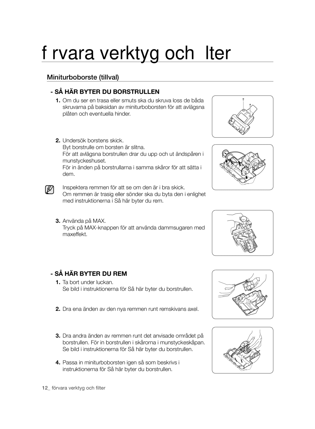 Samsung VCC7490H3K/XEE, VCC7480V3R/XEE manual Miniturboborste tillval, SÅ HÄR Byter DU Borstrullen, SÅ HÄR Byter DU REM 