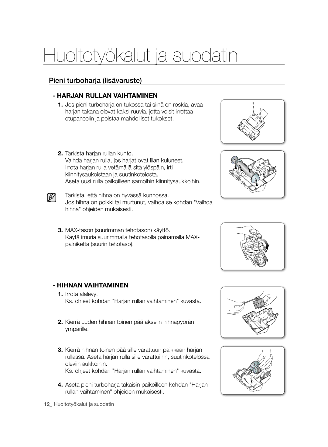 Samsung VCC7490H3K/XEE, VCC7480V3R/XEE manual Pieni turboharja lisävaruste, Harjan Rullan Vaihtaminen, Hihnan Vaihtaminen 