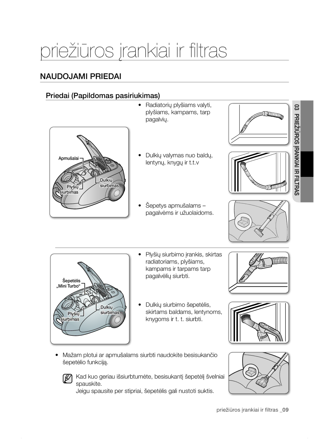 Samsung VCC7495H3K/XSB manual Priežiūros įrankiai ir filtras, NAuDojAMI prIEDAI, Priedai Papildomas pasiriukimas 