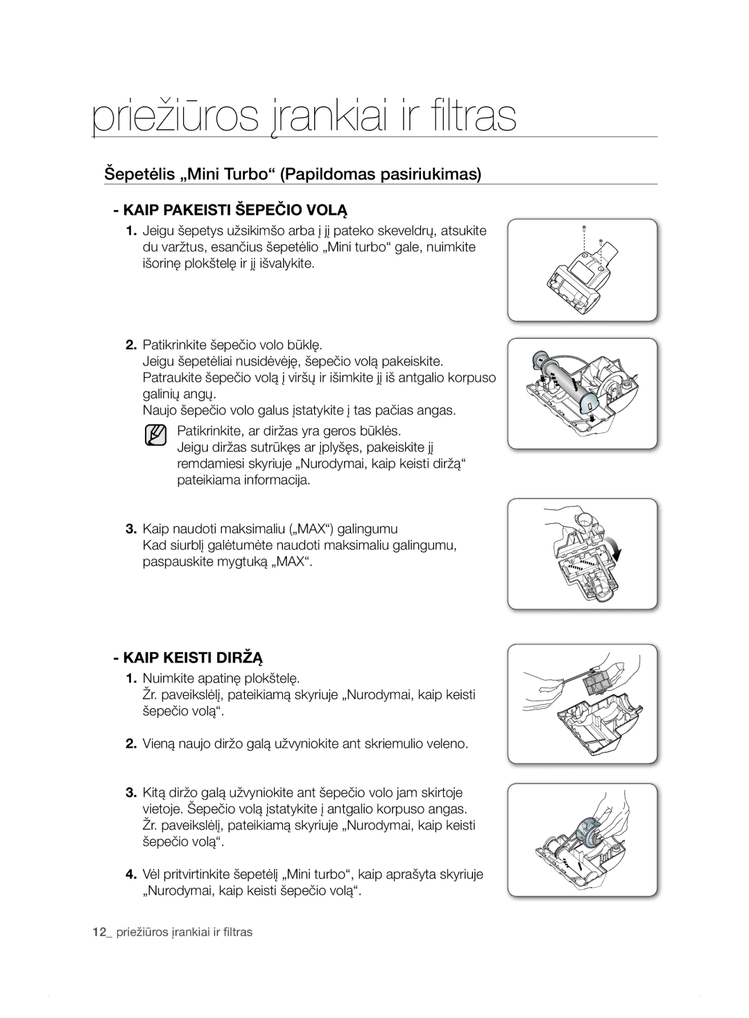 Samsung VCC7495H3K/XSB manual Šepetėlis „Mini Turbo Papildomas pasiriukimas, Kaip Pakeisti Šepečio Volą, Kaip Keisti Diržą 