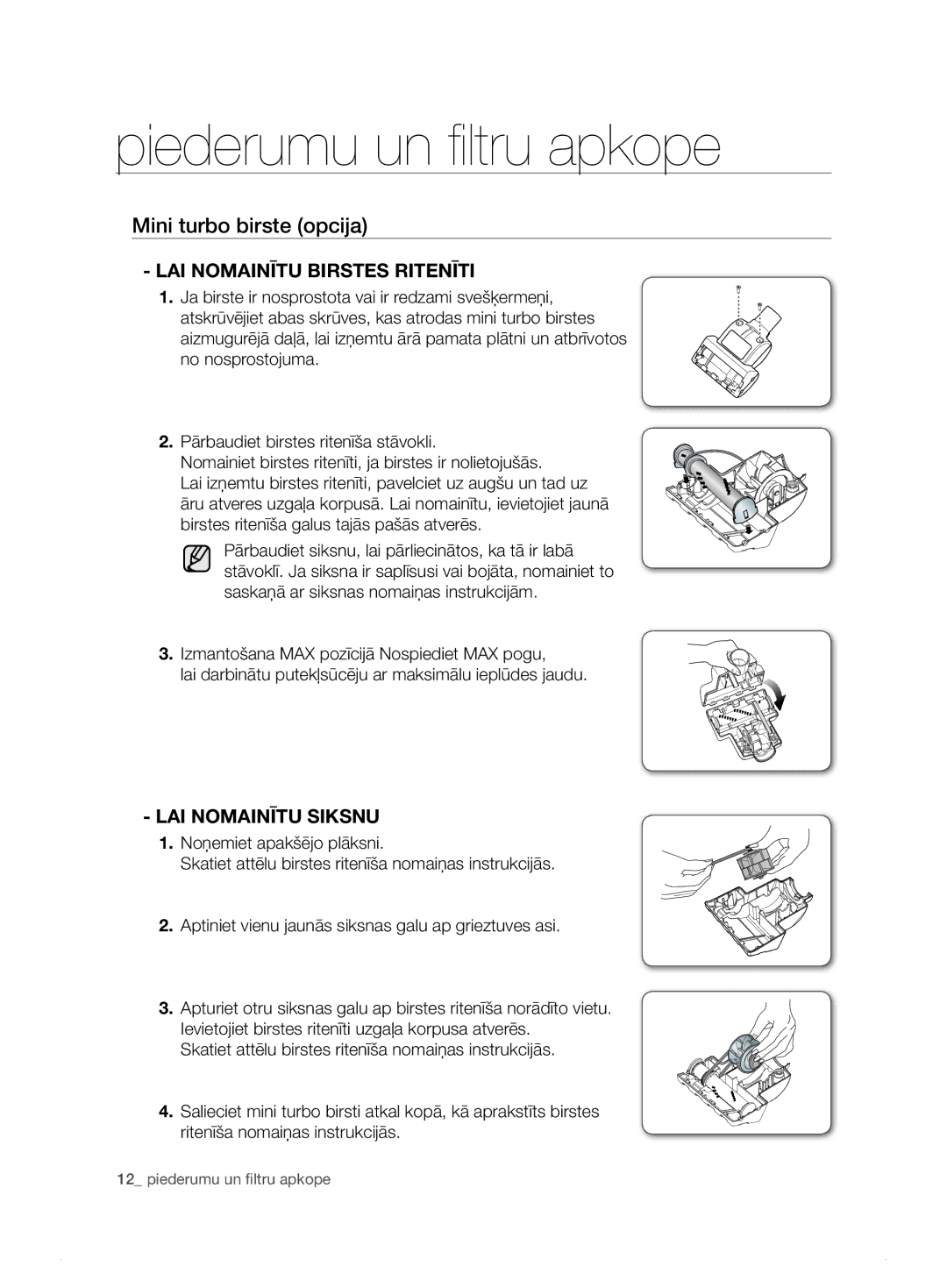 Samsung VCC7495H3K/XSB manual Mini turbo birste opcija, LAI Nomainītu Birstes Ritenīti, LAI Nomainītu Siksnu 