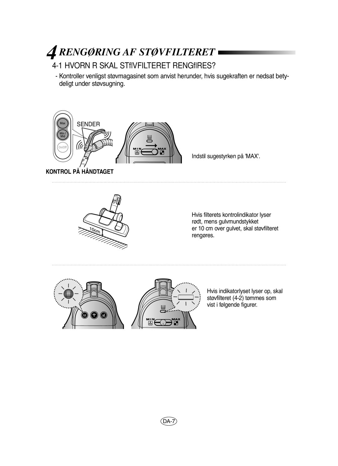 Samsung VCC8420V31/XEE manual Rengøring AF Støvfilteret, Hvornår Skal Støvfilteret RENGØRES?, Indstil sugestyrken på MAX 