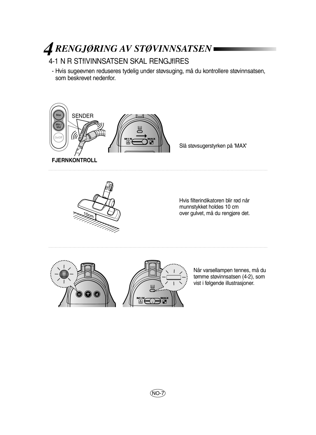 Samsung VCC8420V31/XEE manual Rengjøring AV Støvinnsatsen, NÅR Støvinnsatsen Skal Rengjøres, Slå støvsugerstyrken på MAX 