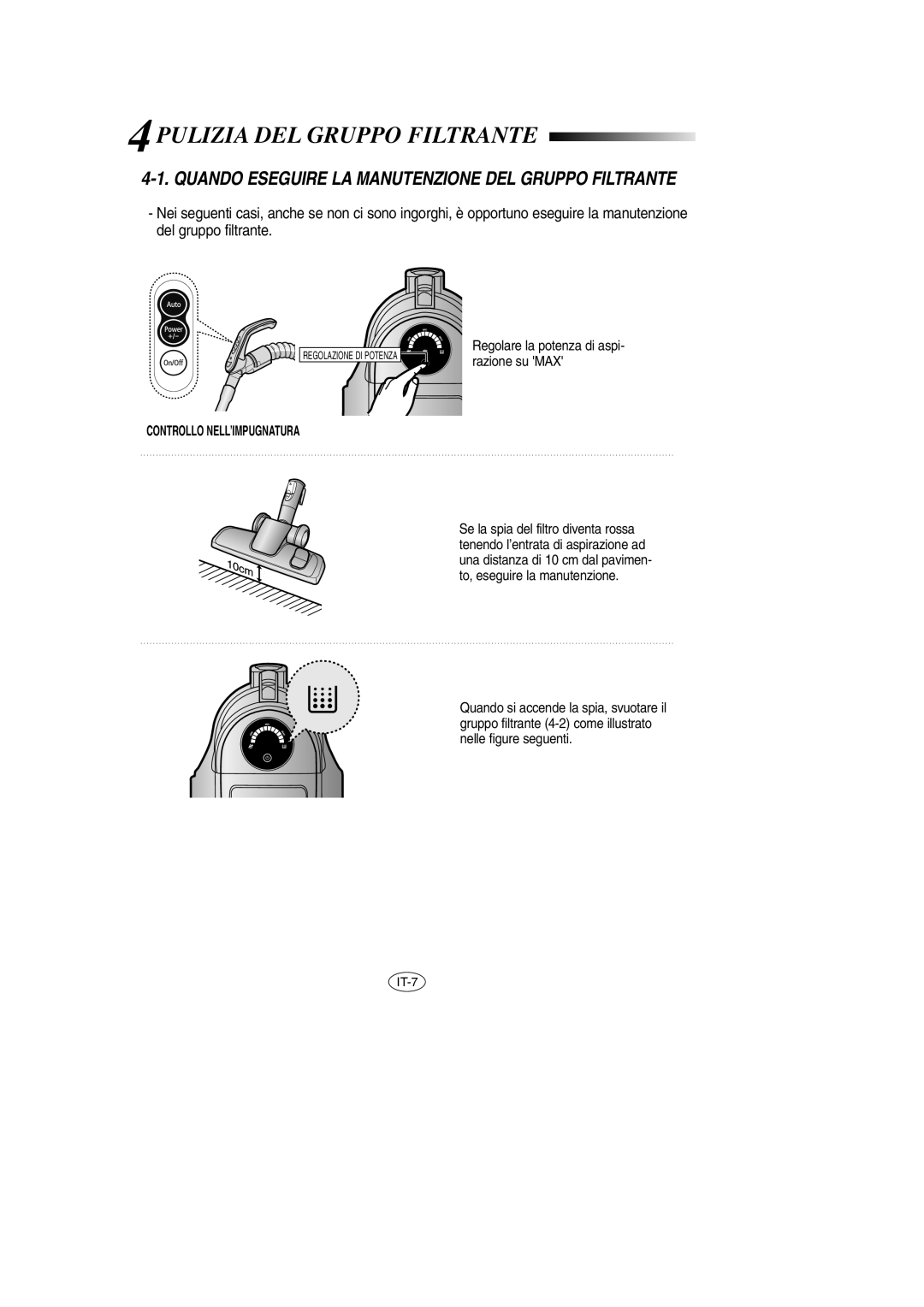 Samsung VCC8571H3K/SBW, VCC8571H3K/XEV manual Pulizia DEL Gruppo Filtrante, Regolare la potenza di aspi- razione su MAX 