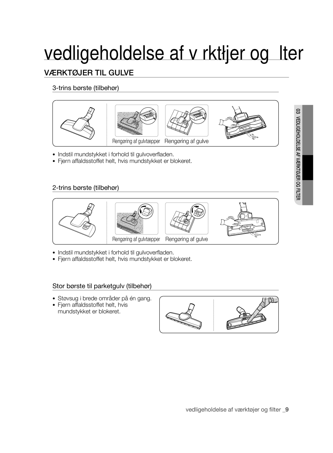 Samsung VCC8680V3K/XEE manual Værktøjer TIL Gulve, Trins børste tilbehør, Stor børste til parketgulv tilbehør 