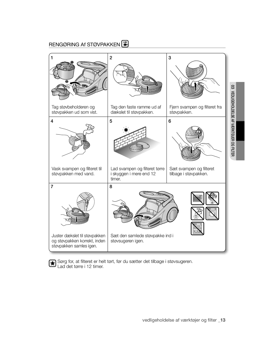 Samsung VCC8680V3K/XEE manual Rengøring Af Støvpakken, Tag støvbeholderen og, Støvpakken ud som vist Dækslet til støvpakken 