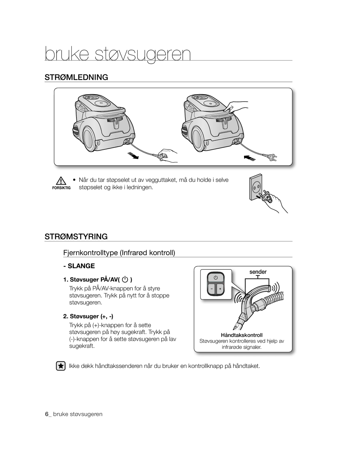 Samsung VCC8680V3K/XEE manual Bruke støvsugeren, Strømledning, Strømstyring, Fjernkontrolltype Infrarød kontroll 