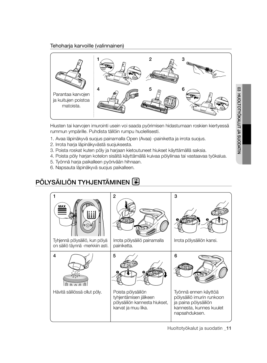 Samsung VCC8680V3K/XEE manual Pölysäiliön Tyhjentäminen, Tehoharja karvoille valinnainen, Irrota pölysäiliön kansi 