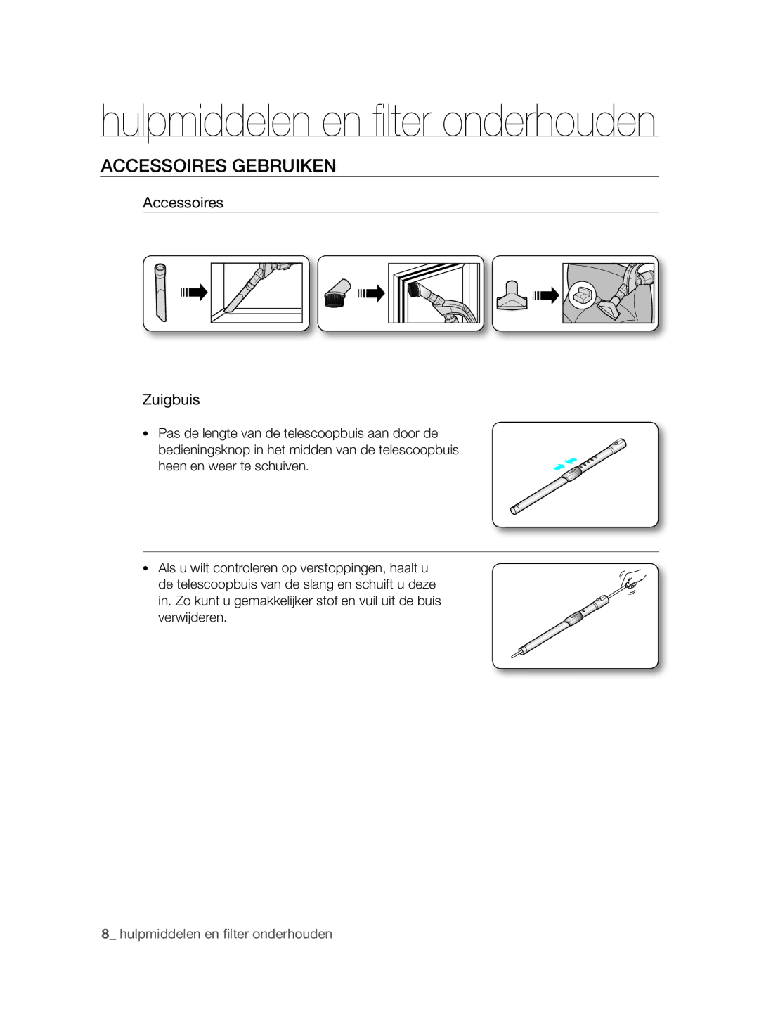 Samsung VCC86H0H3S/XEG, VCC86H0H3S/XEF manual Accessoires Gebruiken, Accessoires Zuigbuis 