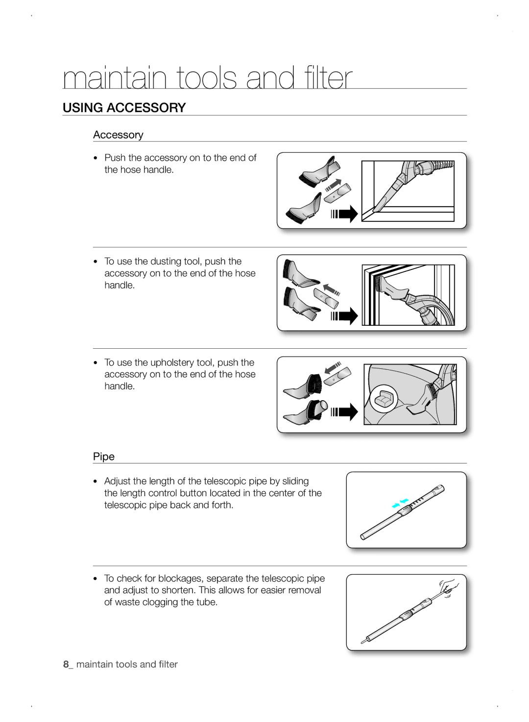 Samsung VCC8780H3A/TWL manual Maintain tools and fi lter, Using AccESSORY, Accessory, Pipe 