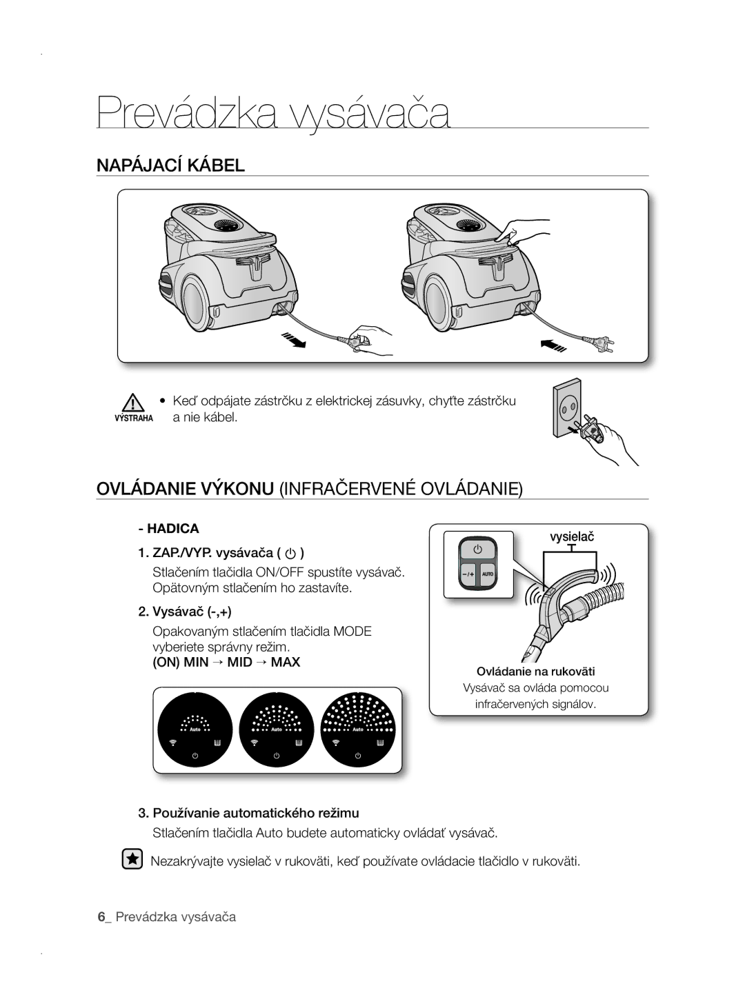 Samsung VCC8780H3A/XEH manual Prevádzka vysávača, Napájací Kábel, Ovládanie Výkonu Infračervené ovládanie, Hadica 