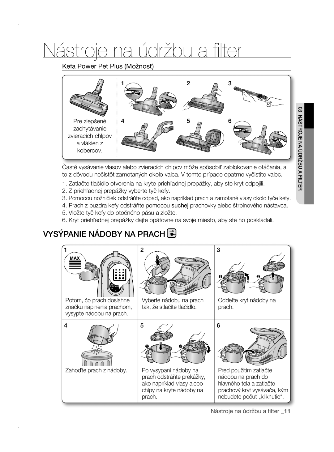 Samsung VCC8780H3A/XEH manual Vysýpanie nádoby na prach, Kefa Power Pet Plus Možnosť, Vyberte nádobu na prach 