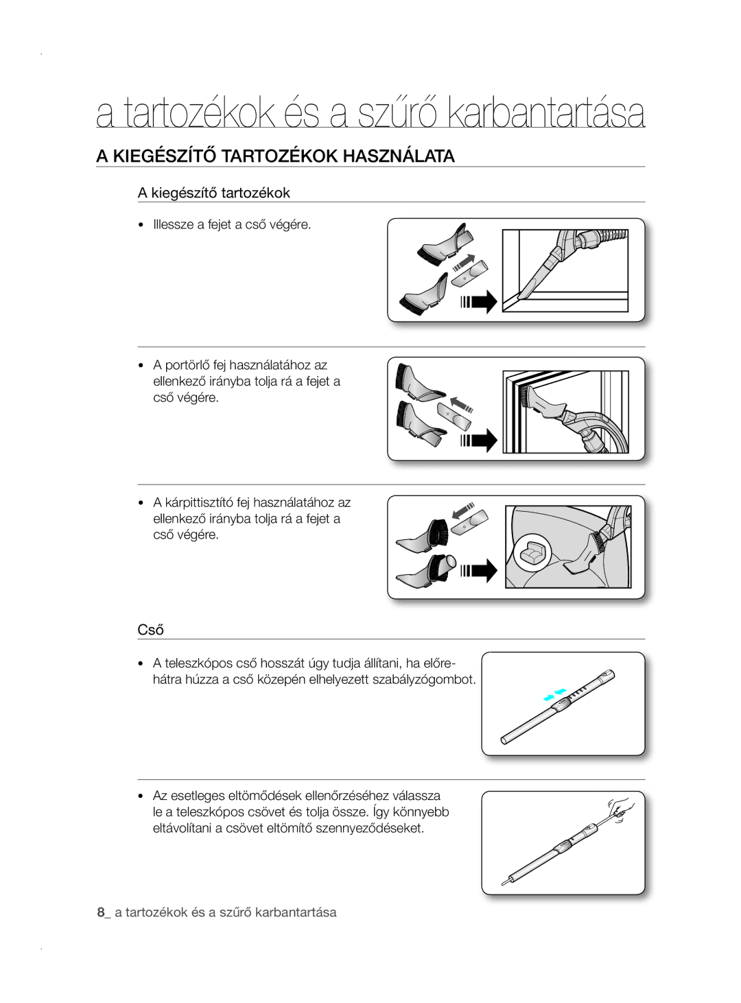 Samsung VCC8780H3A/XEH manual Kiegészítő tartozékok használata, Cső 