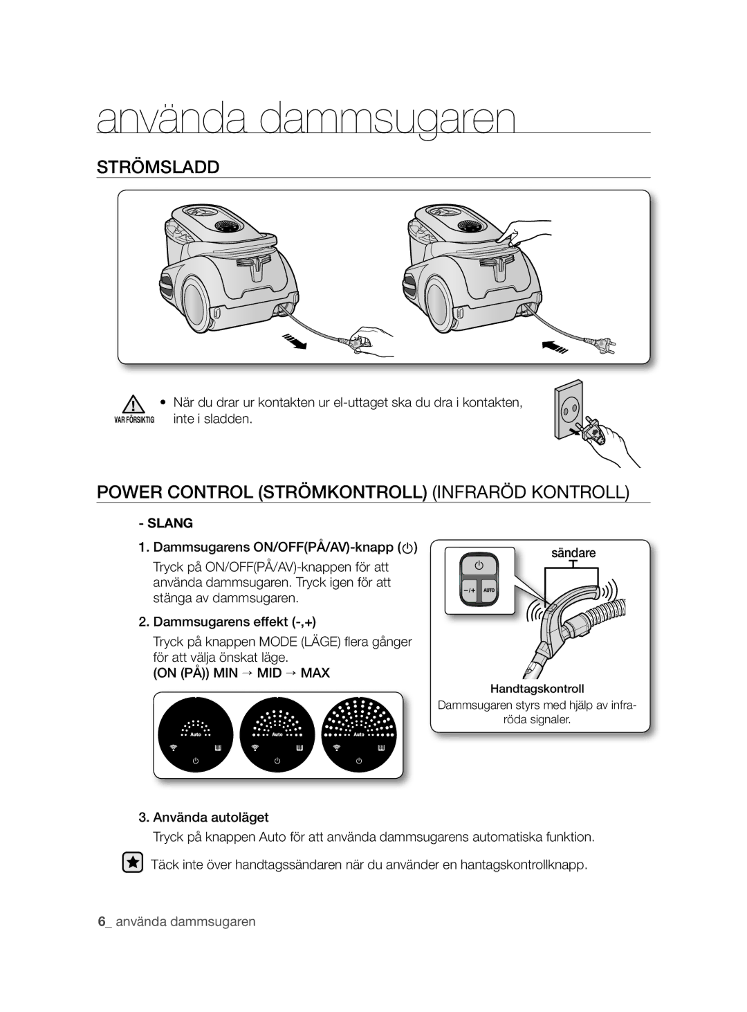 Samsung VCC8790H3K/XEE manual Använda dammsugaren, Strömsladd, Power Control Strömkontroll infraröd kontroll, Slang 