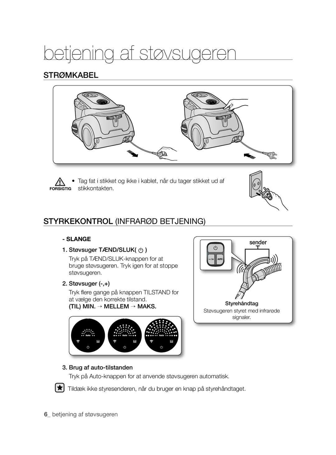 Samsung VCC8790H3K/XEE manual Betjening af støvsugeren, Strømkabel, Styrkekontrol Infrarød betjening, Slange 