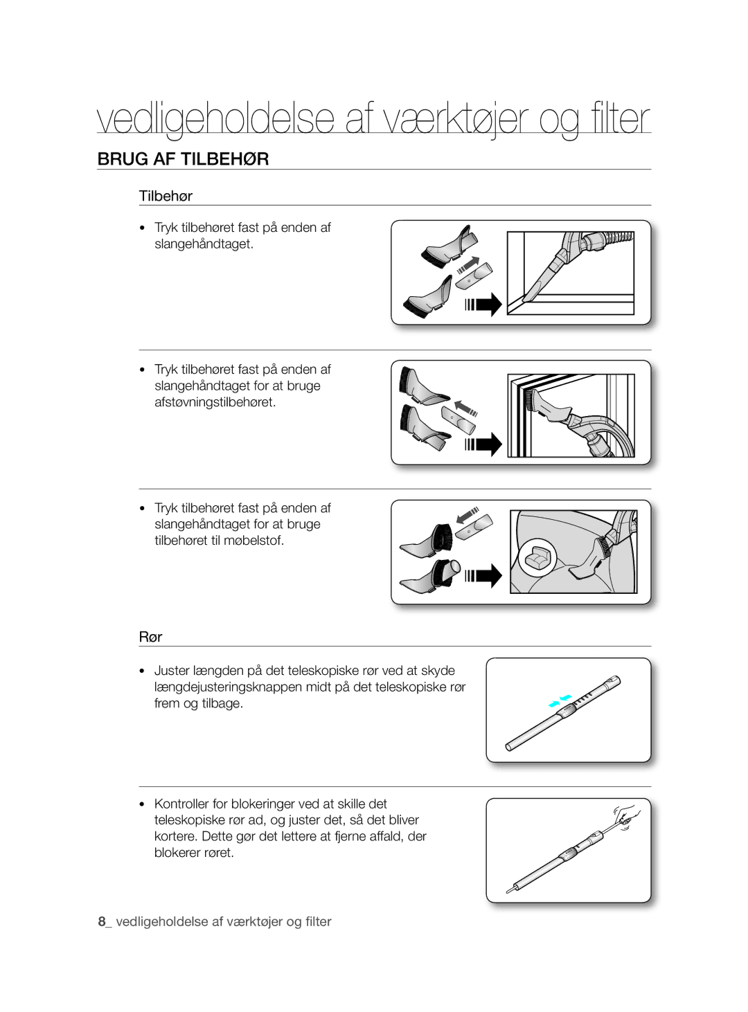 Samsung VCC8790H3K/XEE manual Brug af tilbehør, Tilbehør, Rør, Tryk tilbehøret fast på enden af slangehåndtaget 