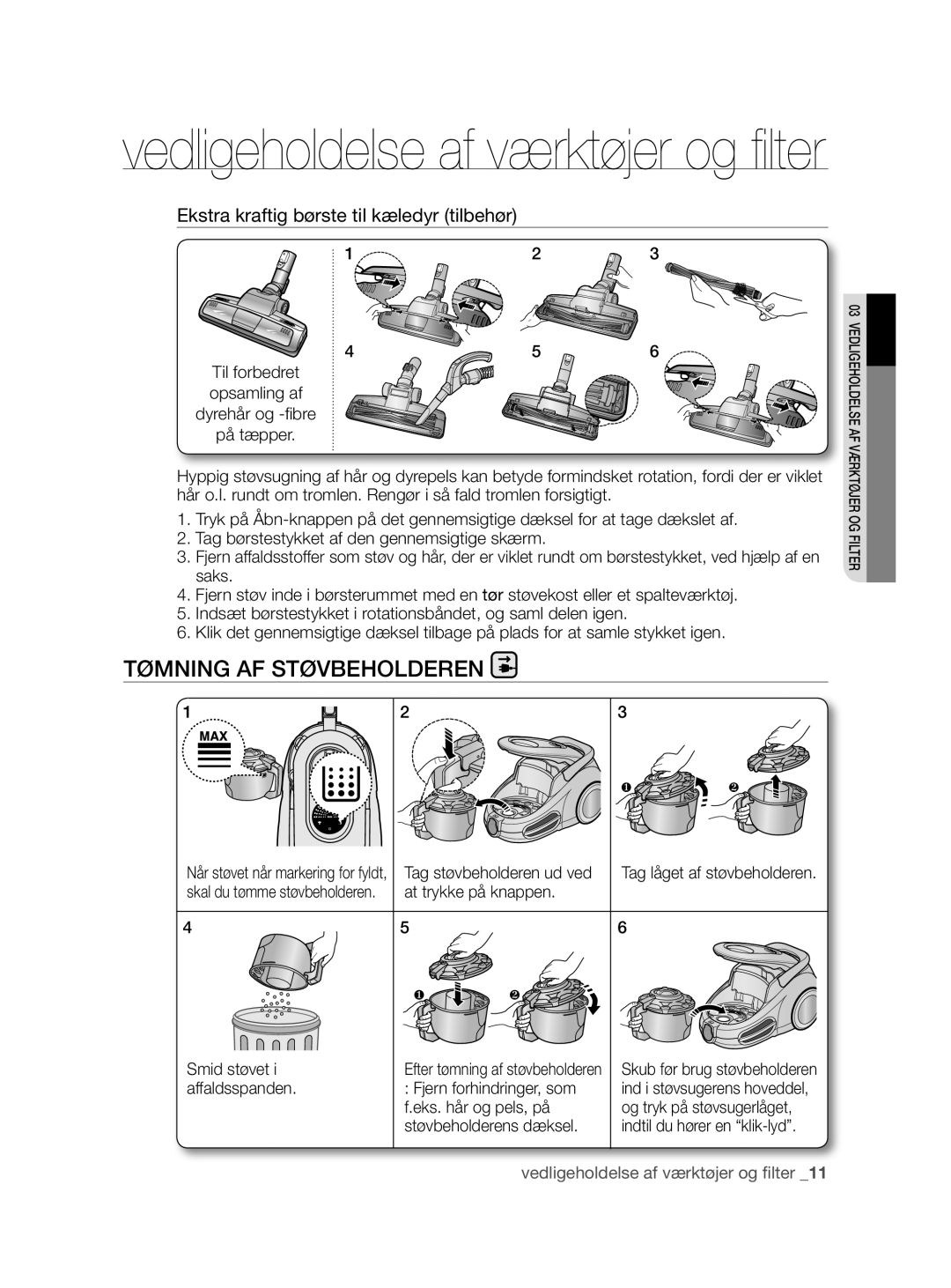 Samsung VCC8790H3K/XEE manual Tømning af støvbeholderen, Ekstra kraftig børste til kæledyr tilbehør 