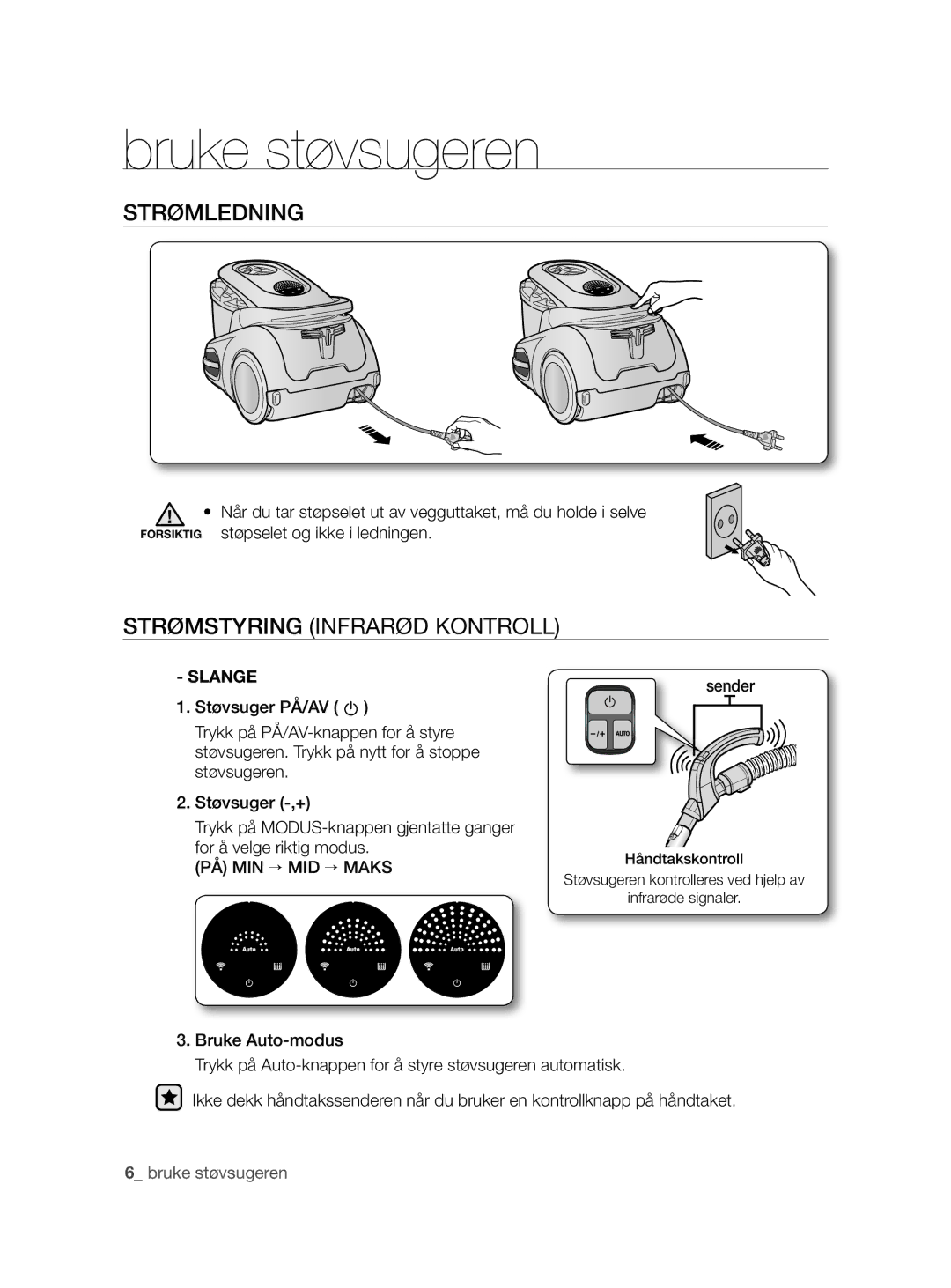 Samsung VCC8790H3K/XEE manual Bruke støvsugeren, Strømledning, Strømstyring Infrarød kontroll, PÅ MIN → MID → Maks 