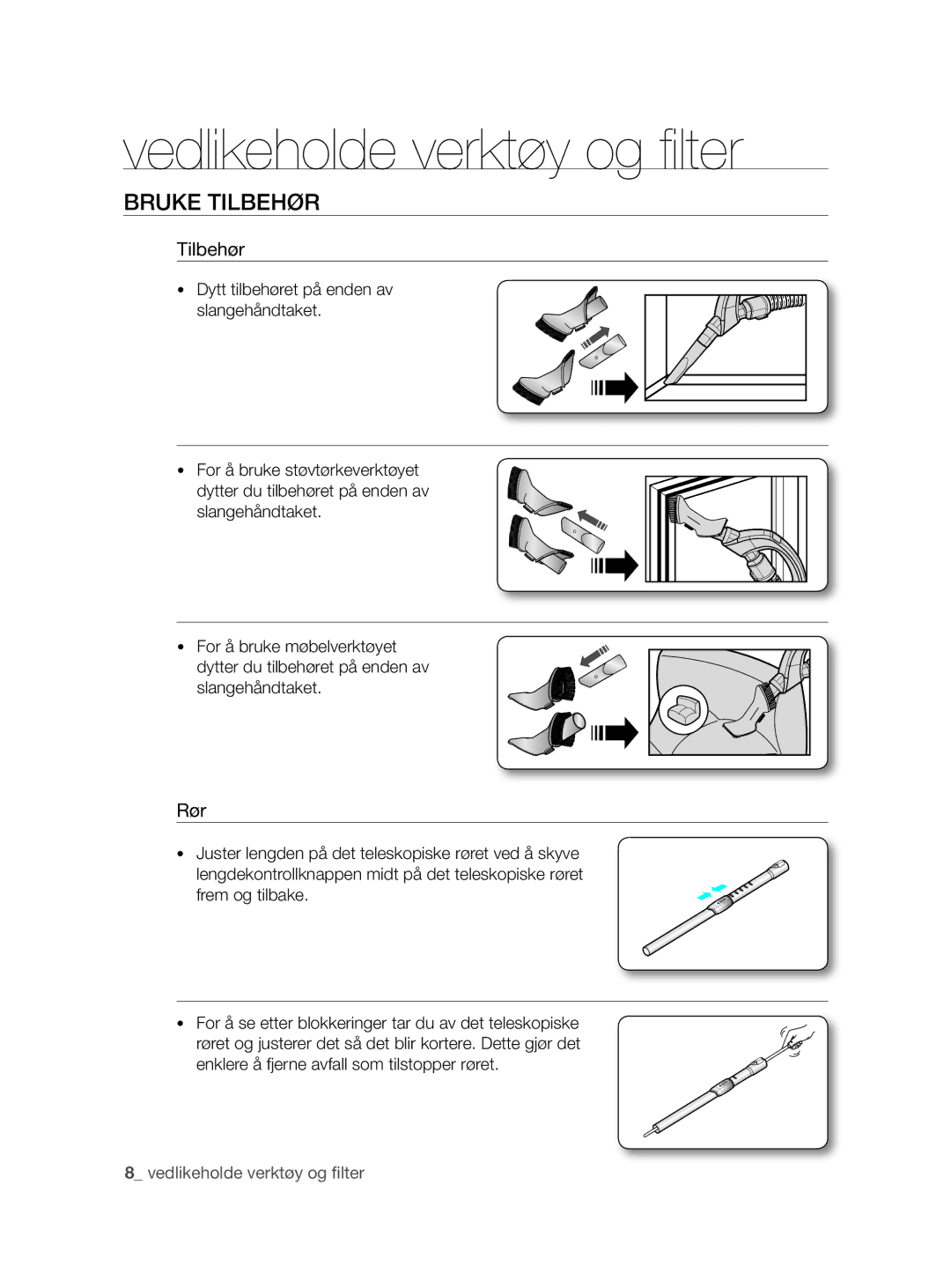 Samsung VCC8790H3K/XEE manual Vedlikeholde verktøy og filter, Bruke tilbehør, Dytt tilbehøret på enden av slangehåndtaket 