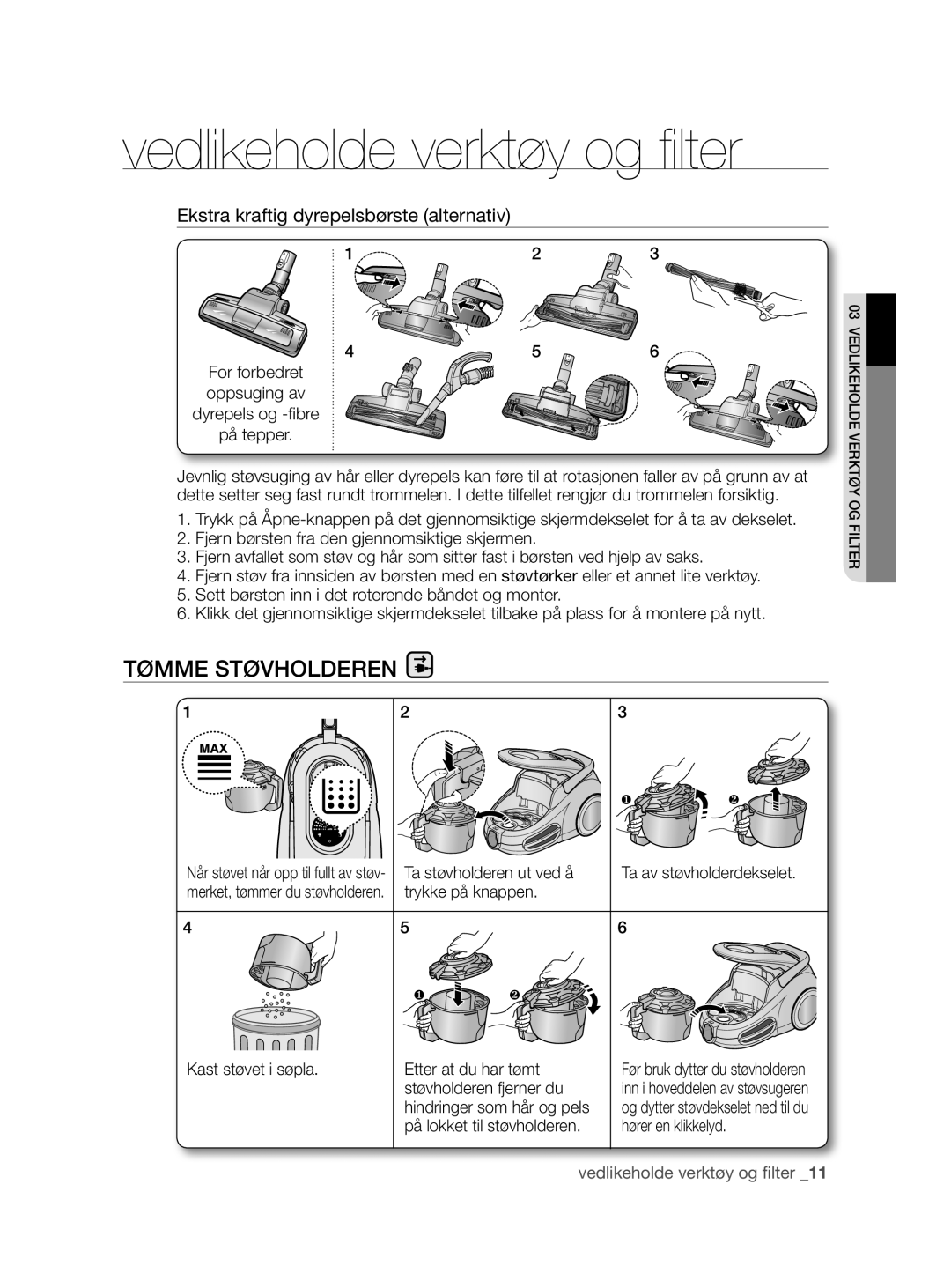 Samsung VCC8790H3K/XEE manual Tømme støvholderen, Ekstra kraftig dyrepelsbørste alternativ 