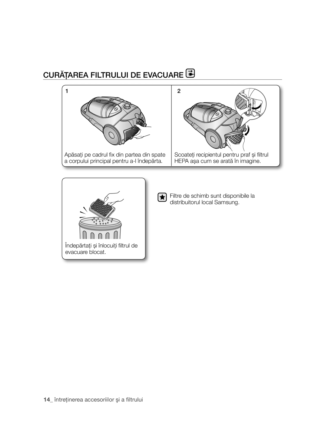 Samsung VCC8850H3B/XEC manual Curăţarea Filtrului DE Evacuare, Îndepărtaţi și înlocuiţi ﬁ ltrul de evacuare blocat 