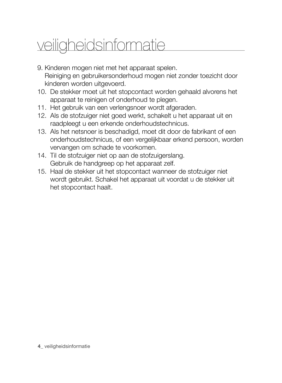 Samsung VCC88L0H31/XEG, VCC88L0H31/XET, VCC88L0H32/XEN, VCC88H0V3B/XEF manual Veiligheidsinformatie 