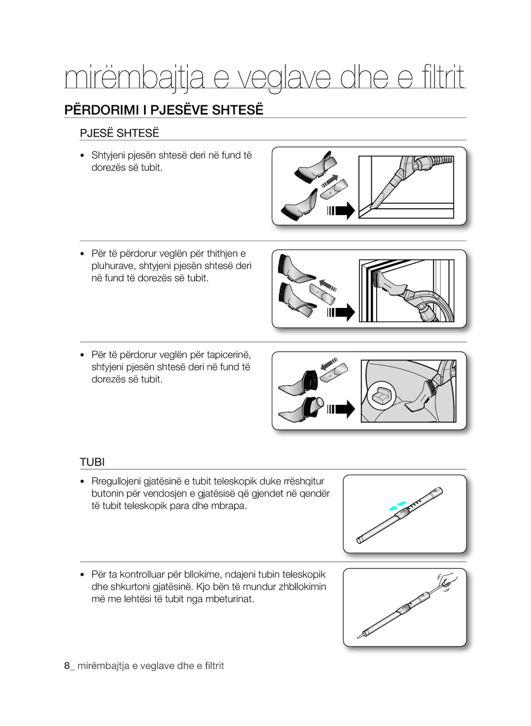 Samsung VCC9674H3G/BOL, VCC9630V31/SML, VCC9630V31/BOL, VCC9632V31/SML manual Përdorimi i pjesëve shtesë, Pjesë shtesë, Tubi 