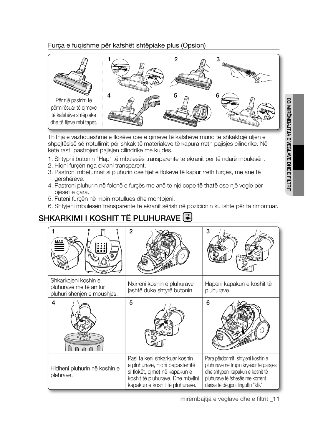 Samsung VCC9630V3B/XEV, VCC9630V31/SML Shkarkimi i koshit të pluhurave, Furça e fuqishme për kafshët shtëpiake plus Opsion 