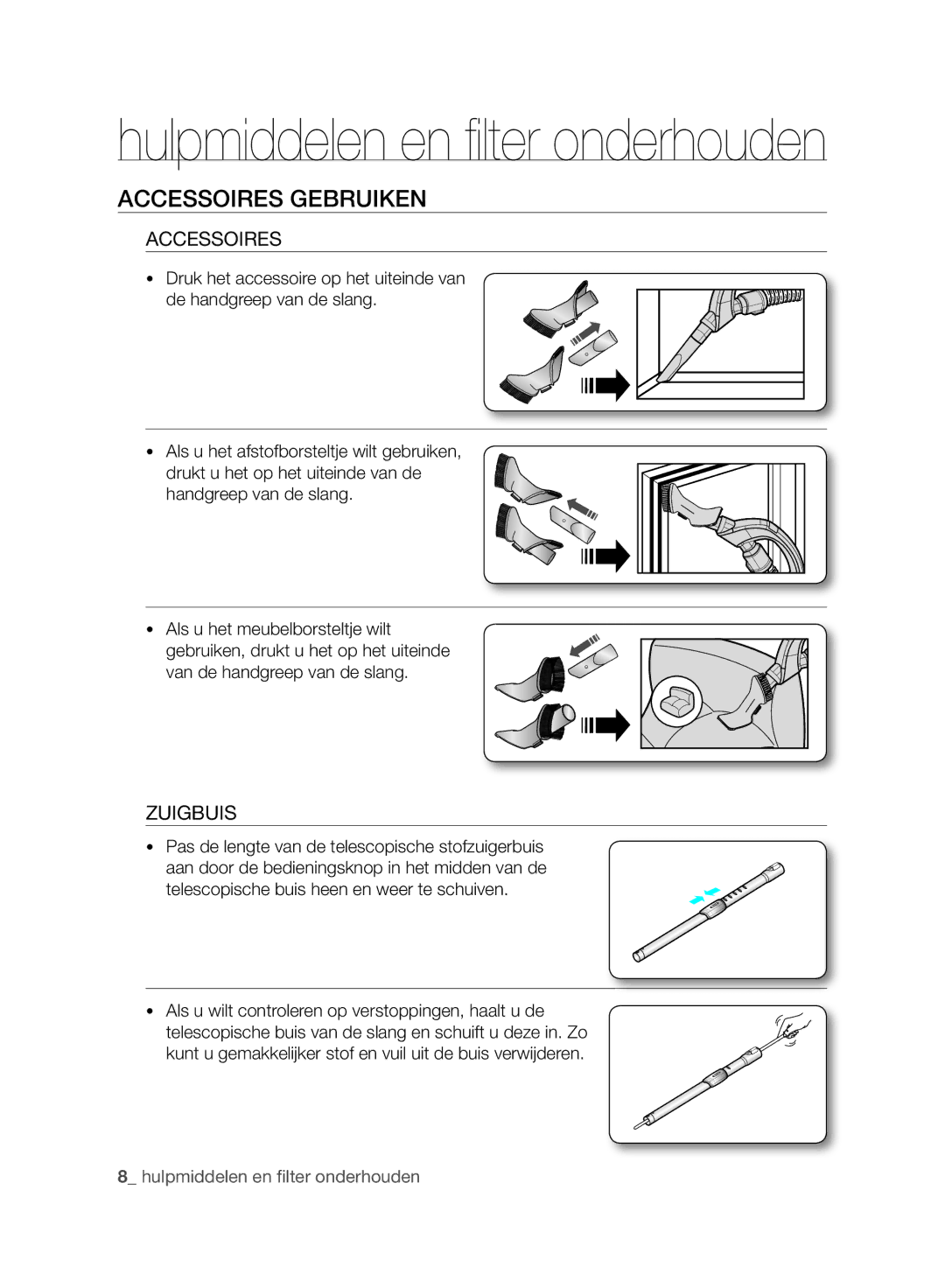 Samsung VCC9630V32/XEN manual Accessoires Gebruiken, Zuigbuis, Pas de lengte van de telescopische stofzuigerbuis 